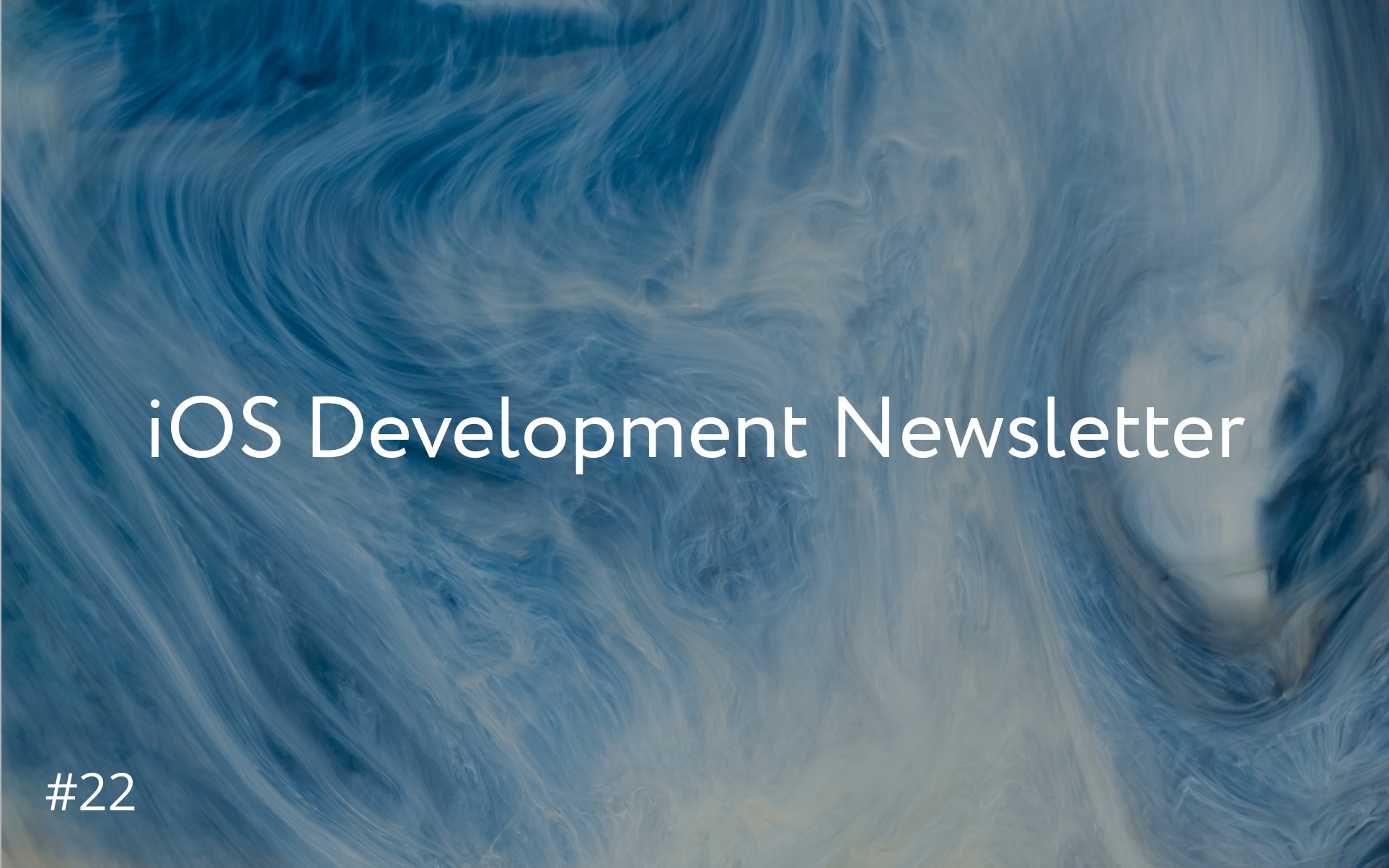iOS Development Newsletter #22